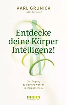 Couverture du produit · Entdecke deine KörperIntelligenz!: Der Zugang zu deinem wahren Energiepotenzial (unum | Spiritualität)