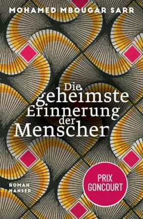 Couverture du produit · Die geheimste Erinnerung der Menschen: Roman / Prix Goncourt 2021