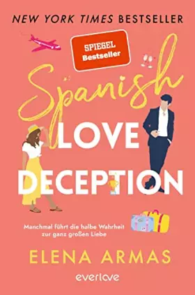Couverture du produit · Spanish Love Deception – Manchmal führt die halbe Wahrheit zur ganz großen Liebe: Roman | Die Booktok-Sensation endlich auf Deu