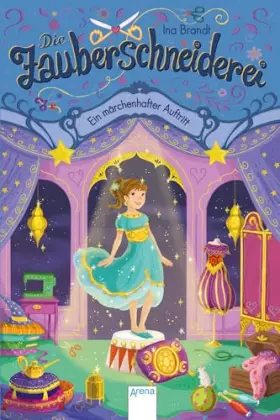 Couverture du produit · Die Zauberschneiderei (4). Ein märchenhafter Auftritt: Mit exklusiven Nähanleitungen von Tante Ema® Mustersalon in jedem Band