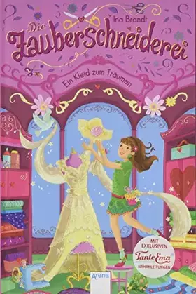 Couverture du produit · Die Zauberschneiderei (3). Ein Kleid zum Träumen: Mit exklusiven Nähanleitungen von Tante Ema® Mustersalon in jedem Band
