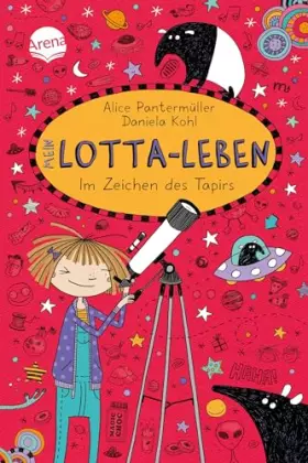 Couverture du produit · Mein Lotta-Leben (18). Im Zeichen des Tapirs: Ein herrlich verrücktes Abenteuer der großen Bestsellerreihe für alle von 9-12 Ja