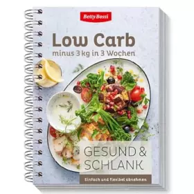 Couverture du produit · Betty Bossi Gesund & Schlank - Low Carb minus 3 kg in 3 Wochen, Kochbuch - 100 neue Low-Carb-Rezepte für genussvolles Abnehmen 