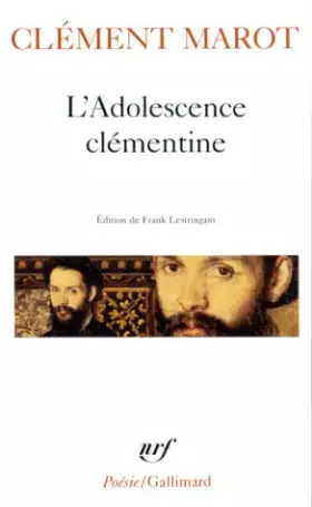 Couverture du produit · L'Adolescence clémentine. L'Enfer. Déploration de Florimond Robertet. Quatorze psaumes