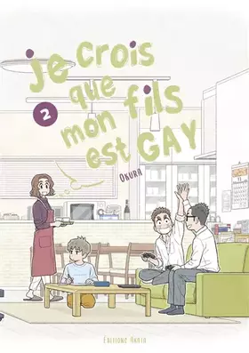 Couverture du produit · Je crois que mon fils est gay - tome 2 (02)
