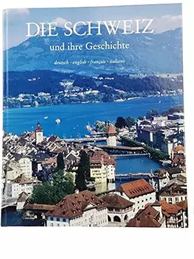Couverture du produit · Die Schweiz Und Ihre Geschichte