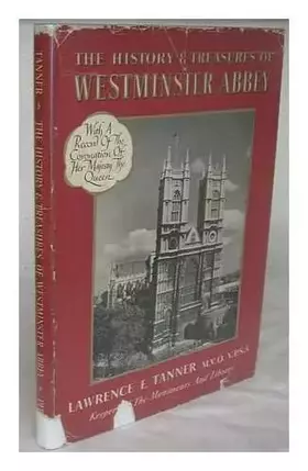 Couverture du produit · The history and treasures of Westminster Abbey / by Lawrence E. Tanner with a foreword by Alan C. Don