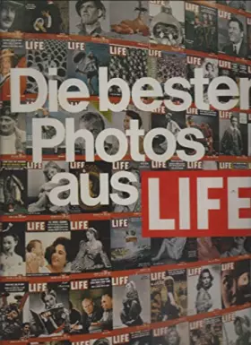 Couverture du produit · Die besten Photos aus LIFE - Wellmann, Hans-Heinrich [Red.]: