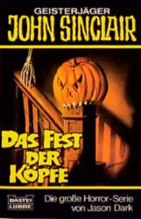 Couverture du produit · Das Fest der Köpfe (John Sinclair. Bastei Lübbe Taschenbücher)