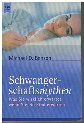 Couverture du produit · Schwangerschaftsmythen: Was Sie wirklich erwartet, wenn Sie ein Kind erwarten