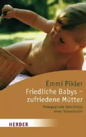 Couverture du produit · Friedliche Babys - zufriedene Mütter: Pädagogische Ratschläge einer Kinderärztin