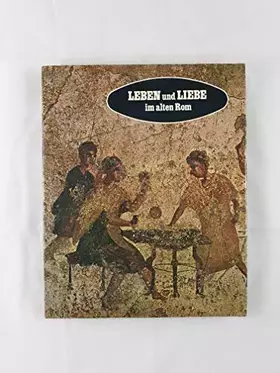 Couverture du produit · Leben und Liebe im alten Rom