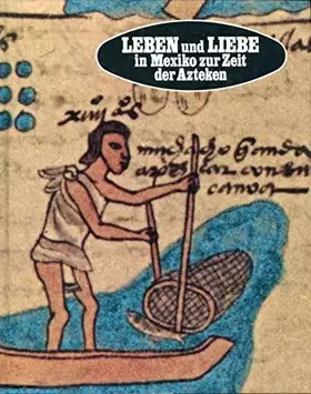 Couverture du produit · Leben und Liebe in Mexiko zur Zeit der Azteken