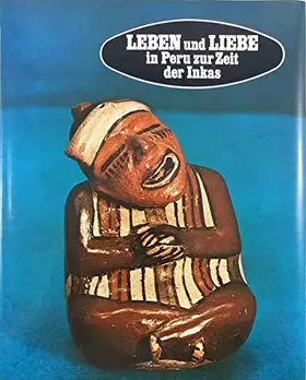 Couverture du produit · Leben und Liebe in Peru zur Zeit der Inkas, 144 Seiten,Bilder, Bertelsmann