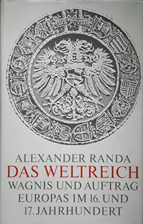 Couverture du produit · Das Weltreich : Wagnis und Auftrag Europas im 16. u. 17. Jahrhundert.