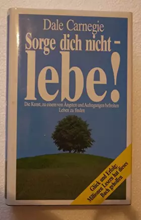Couverture du produit · Dale Carnegie: Sorge dich nicht - lebe!