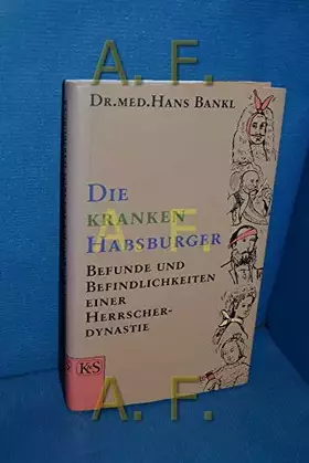 Couverture du produit · Die kranken Habsburger: Befunde und Befindlichkeiten einer Herrscherdynastie