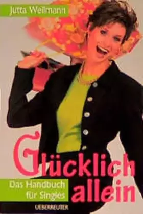 Couverture du produit · Glücklich allein: Das Handbuch für Singles