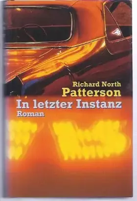 Couverture du produit · In letzter Instanz. Roman. [Aus dem Amerikanischen von Kristian Lutze].