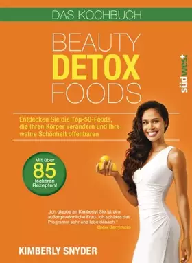 Couverture du produit · Beauty Detox Foods: Entdecken Sie die Top-50-Beauty-Foods, die Ihren Körper verändern und Ihre wahre Schönheit offenbaren. Koch