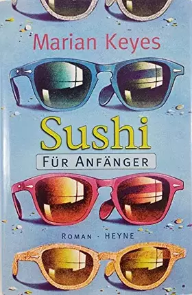 Couverture du produit · Sushi für Anfänger: Roman: Roman. Aus d. Engl. v. Susanne Höbel