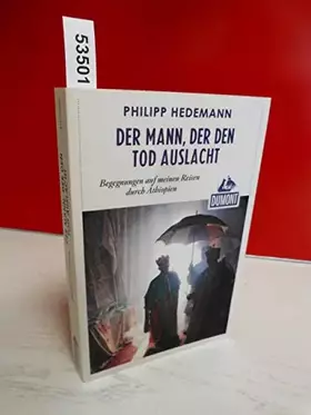 Couverture du produit · Der Mann, der den Tod auslacht (DuMont Reiseabenteuer): Begegnungen auf meinen Reisen durch Äthiopien