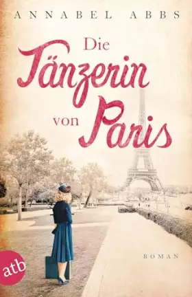 Couverture du produit · Die Tänzerin von Paris: Roman (Mutige Frauen zwischen Kunst und Liebe, Band 3)