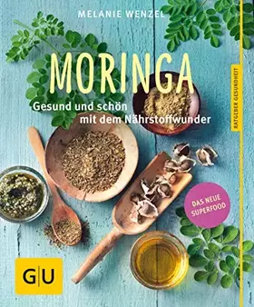 Couverture du produit · Moringa: Gesund und schön mit dem Nährstoffwunder
