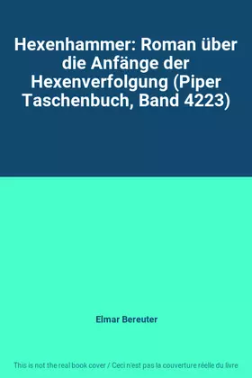Couverture du produit · Hexenhammer: Roman über die Anfänge der Hexenverfolgung (Piper Taschenbuch, Band 4223)