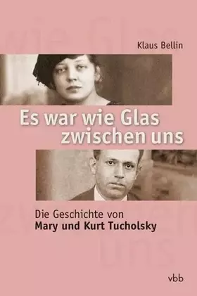Couverture du produit · Es war wie Glas zwischen uns: Die Geschichte von Mary und Kurt Tucholsky