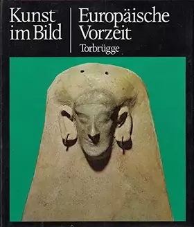Couverture du produit · Kunst im Bild - Europäische Vorzeit - Walter Torbrügge