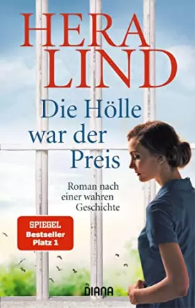 Couverture du produit · Die Hölle war der Preis: Roman nach einer wahren Geschichte