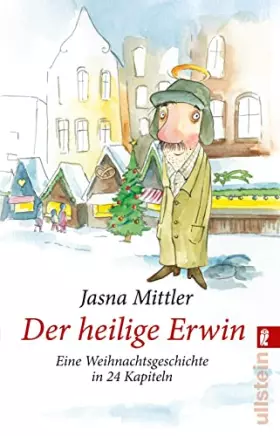 Couverture du produit · Der heilige Erwin: Eine Weihnachtsgeschichte in 24 Kapiteln