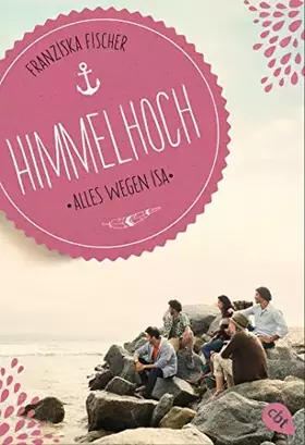 Couverture du produit · Himmelhoch - Alles wegen Isa (Die Himmelhoch-Reihe, Band 2)