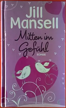 Couverture du produit · Mitten im Gefühl . Roman
