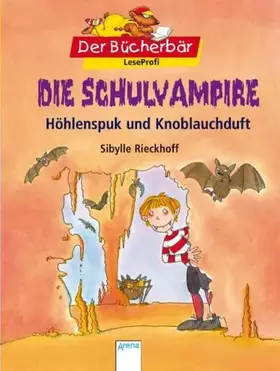 Couverture du produit · Die Schulvampire - Höhlenspuk und Knoblauchduft. Der Bücherbär: LeseProfi