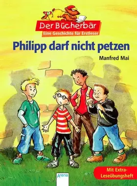 Couverture du produit · Philipp darf nicht petzen: Mit Extra-Leseübungsheft. Der Bücherbär: Eine Geschichte für Erstleser