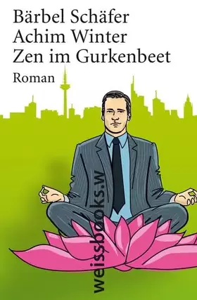 Couverture du produit · Zen im Gurkenbeet: Roman