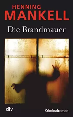 Couverture du produit · Die Brandmauer: Kurt Wallanders 8. Fall: Kriminalroman (Kurt-Wallander-Reihe, Band 9)