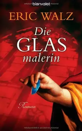 Couverture du produit · Die Glasmalerin: Roman