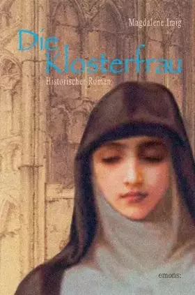 Couverture du produit · Die Klosterfrau: Historischer Roman