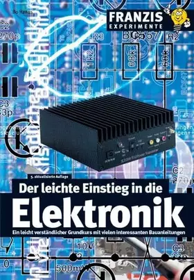 Couverture du produit · Der leichte Einstieg in die Elektronik: Ein leicht verständlicher Grundkurs mit vielen interessanten Bauanleitungen: Ein leicht