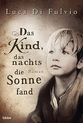 Couverture du produit · Das Kind, das nachts die Sonne fand: Roman