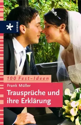 Couverture du produit · Trausprüche und ihre Erklärung: 100 Fest-Ideen