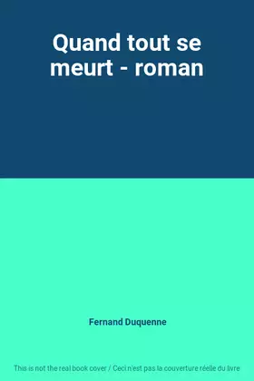 Couverture du produit · Quand tout se meurt - roman