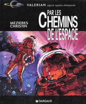Couverture du produit · Valérian, hors série : Par les chemins de l'espace