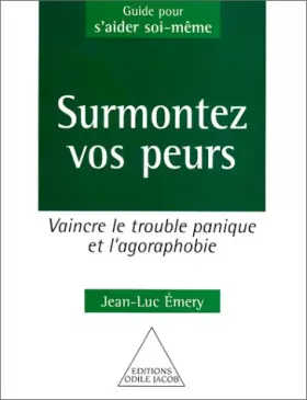 Couverture du produit · Surmontez vos peurs : Vaincre le trouble panique et l'agoraphobie