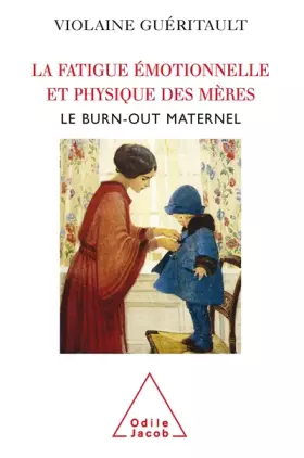 Couverture du produit · La fatigue émotionnelle et physique des mères : Le Burn-out maternel