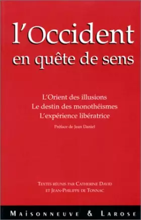 Couverture du produit · L'Occident en quête de sens. L'Orient des illusions, le destin des monothéismes, l'expérience libératrice