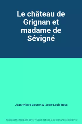 Couverture du produit · Le château de Grignan et madame de Sévigné